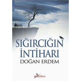 SIĞIRCIĞIN İNTİHARI - DOĞAN ERDEM