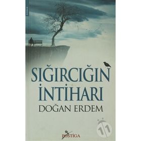 SIĞIRCIĞIN İNTİHARI - DOĞAN ERDEM