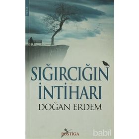 SIĞIRCIĞIN İNTİHARI - DOĞAN ERDEM