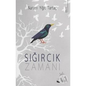 Sığırcık Zamanı - Nurten Yiğit Tartaç - Karina Yayınevi