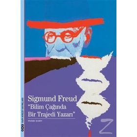 Sigmund Freud Bilim Çağında Bir Trajedi Yazarı - Pierre Babin