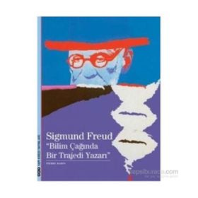Sigmund Freud Bilim Çağında Bir Trajedi Yazarı - Pierre Babin