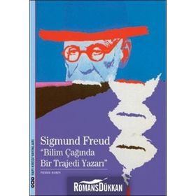 Sigmunf Freud - Bilimin Çağında Bir Trajedi Yazarı