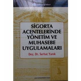 Sigorta Acentelerinde Yönetim ve Muhasebe Uygulamaları - Serhat Yanık