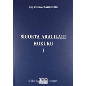 SIGORTA ARACILARI HUKUKU - 1 - EMINE YAZICIOĞLU