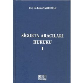 SIGORTA ARACILARI HUKUKU - 1 - EMINE YAZICIOĞLU