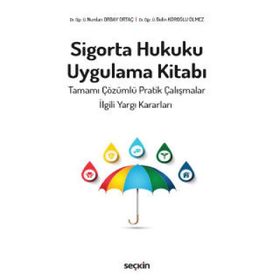 Sigorta Hukuku Uygulama Kitabı - Seçkin Yayıncılık - Seçkin Yayınevi