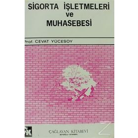 SIGORTA İŞLETMELERİ VE MUHASEBESI - CEVAT YÜCESOY