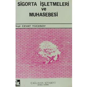 SIGORTA İŞLETMELERİ VE MUHASEBESI - CEVAT YÜCESOY