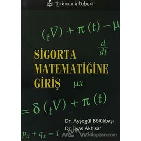 Sigorta Matematiğine Giriş - İlyas Akhisar Ayşegül Bölükbaşı
