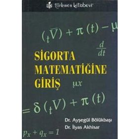 Sigorta Matematiğine Giriş - İlyas Akhisar Ayşegül Bölükbaşı