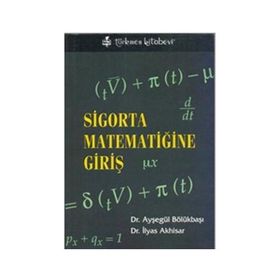 Sigorta Matematiğine Giriş - İlyas Akhisar Ayşegül Bölükbaşı