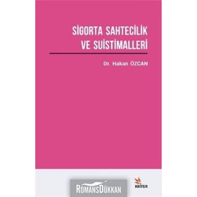 Sigorta Sahtecilik ve Suistimalleri - Hakan Özcan