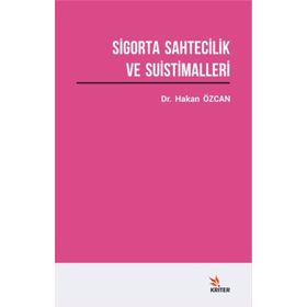 Sigorta Sahtecilik ve Suistimalleri - Hakan Özcan
