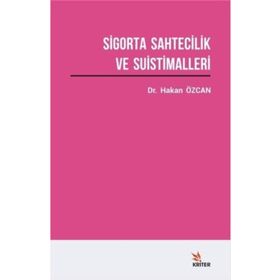 Sigorta Sahtecilik ve Suistimalleri - Hakan Özcan