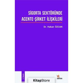 Sigorta Sektöründe Acente-Şirket İlişkileri Dr. Hakan Özcan