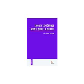 Sigorta Sektöründe Acente-Şirket İlişkileri Dr. Hakan Özcan