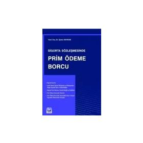 SIGORTA SÖZLEŞMESİNDE PRIM ÖDEME BORCU - ŞABAN KAYIHAN