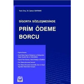 SIGORTA SÖZLEŞMESİNDE PRIM ÖDEME BORCU - ŞABAN KAYIHAN