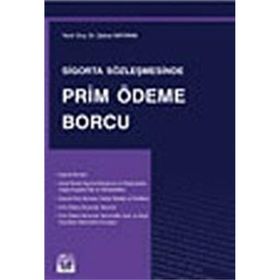 SIGORTA SÖZLEŞMESİNDE PRIM ÖDEME BORCU - ŞABAN KAYIHAN