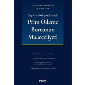 SIGORTA SÖZLEŞMESİNDE PRIM ÖDEME BORCU - ŞABAN KAYIHAN