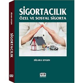 Sigortacılık: Özel ve Sosyal Sigorta - Dilara Uygun
