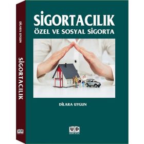Sigortacılık: Özel ve Sosyal Sigorta - Dilara Uygun