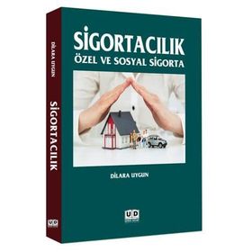 Sigortacılık: Özel ve Sosyal Sigorta - Dilara Uygun