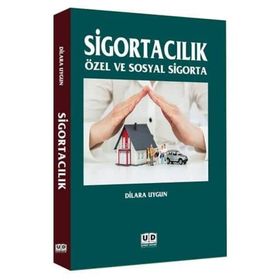 Sigortacılık: Özel ve Sosyal Sigorta - Dilara Uygun