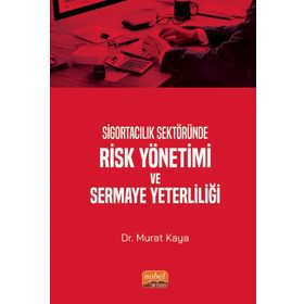 Sigortacılık Sektöründe Risk Yönetimi ve Sermaye Yeterliliği - Nobel Bilimsel Eserler