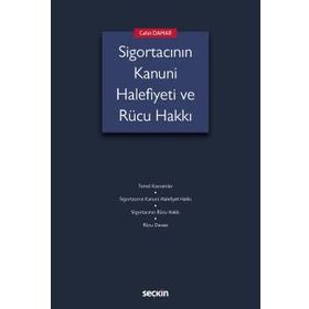 Sigortacının Kanuni Halefiyeti ve Rücu Hakkı - Seçkin Yayıncılık