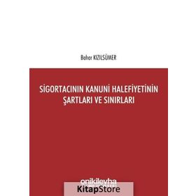 Sigortacının Kanuni Halefiyetinin Şartları Ve Sınırları - Bahar Kızılsümer