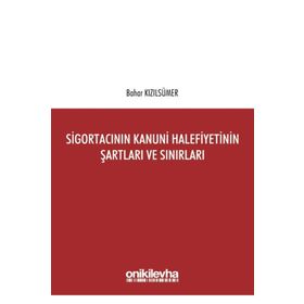 Sigortacının Kanuni Halefiyetinin Şartları Ve Sınırları - Bahar Kızılsümer