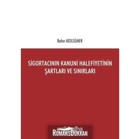 Sigortacının Kanuni Halefiyetinin Şartları Ve Sınırları - Bahar Kızılsümer