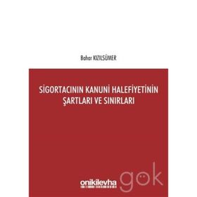 Sigortacının Kanuni Halefiyetinin Şartları Ve Sınırları - Bahar Kızılsümer