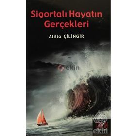 SİGORTALI HAYATIN GERÇEKLERİ - ATILLA ÇİLİNGİR