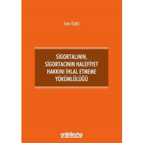 Sigortalının Sigortacının Halefiyet Hakkını İhlal Etmeme Yükümlülüğü - On İki Levha Yayıncılık