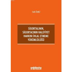 Sigortalının Sigortacının Halefiyet Hakkını İhlal Etmeme Yükümlülüğü - On İki Levha Yayıncılık