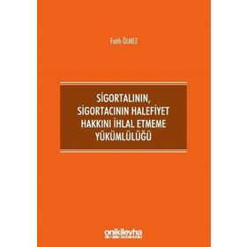 Sigortalının Sigortacının Halefiyet Hakkını İhlal Etmeme Yükümlülüğü - On İki Levha Yayıncılık