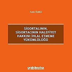 Sigortalının Sigortacının Halefiyet Hakkını İhlal Etmeme Yükümlülüğü - On İki Levha Yayıncılık