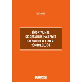 Sigortalının Sigortacının Halefiyet Hakkını İhlal Etmeme Yükümlülüğü - On İki Levha Yayıncılık
