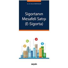 Sigortanın Mesafeli Satışı E - Sigorta - Ahmet Karayazgan