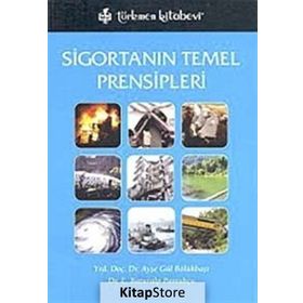 SİGORTANIN TEMEL PRENSIPLERI - AYŞE GÜL BÖLÜKBAŞI; BATURALP PAMUKÇU