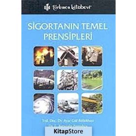 SİGORTANIN TEMEL PRENSIPLERI - AYŞE GÜL BÖLÜKBAŞI; BATURALP PAMUKÇU