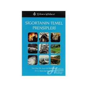 SİGORTANIN TEMEL PRENSIPLERI - AYŞE GÜL BÖLÜKBAŞI; BATURALP PAMUKÇU