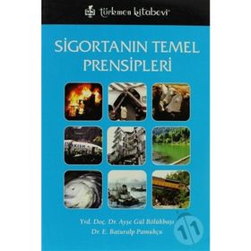 SİGORTANIN TEMEL PRENSIPLERI - AYŞE GÜL BÖLÜKBAŞI; BATURALP PAMUKÇU