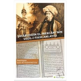 Şihabüddin El-Mercani'nin Usul-i Fıkıh Anlayışı - Said-Ali Kudaynetov