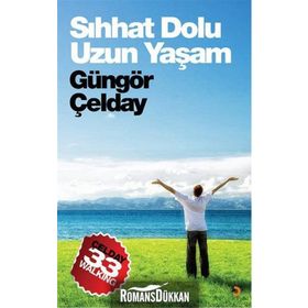 Sıhhat Dolu Uzun Yaşam - Güngör Çelday