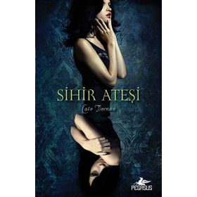Sihir Ateşi 1. Kitap - Cate Tiernan