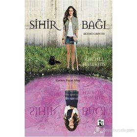 SIHIR BAĞI ACEMI CADI 3 - RACHEL HAWKINS